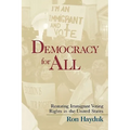 Democracy for All: Restoring Immigrant Voting Rights in the U.S.