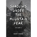 Shadows Under the Mountain Peak: Volume 2