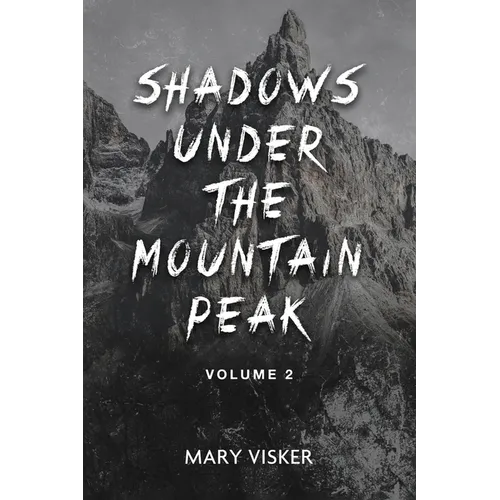 Shadows Under the Mountain Peak: Volume 2
