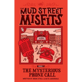 The Mysterious Phone Call: A Mud Street Misfits Adventure