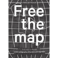 Free the Map: From Atlas to Hermes: A New Cartography of Borders and Migration