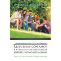 La Homosexualidad y el Cristianismo: Respuestas con amor y verdad a las preguntas sobre el homosexualismo