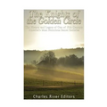 The Knights of the Golden Circle: The History and Legacy of One of 19th Century America's Most Notorious Secret Societies