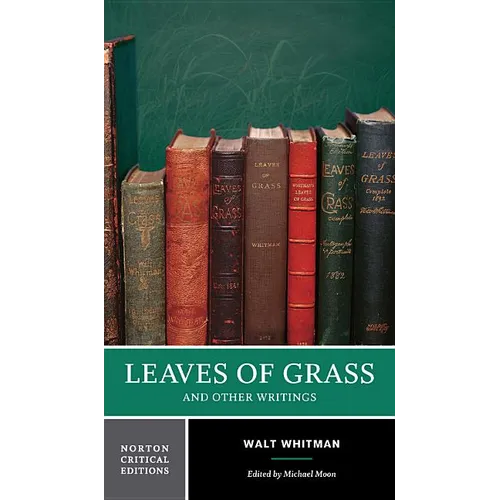 Leaves of Grass: A Norton Critical Edition