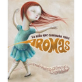 La Niña Que Caminaba Entre Aromas (Walking Through a World of Aromas)
