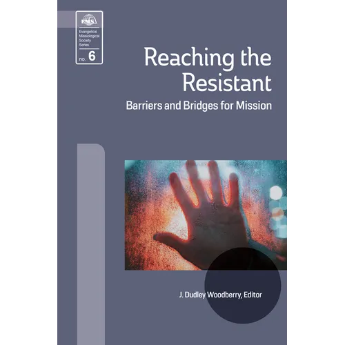 Reaching the Resistant: Barriers and Bridges for Mission