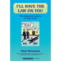 I'll Have The Law On You: The Selected Letters of John Fytit