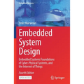 Embedded System Design: Embedded Systems Foundations of Cyber-Physical Systems, and the Internet of Things