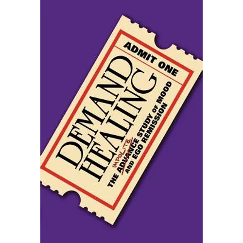Demand Healing: The Advanced Study of Mood and Ego Remission