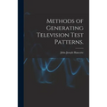 Methods of Generating Television Test Patterns.