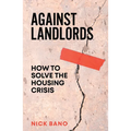 Against Landlords: How to Solve the Housing Crisis