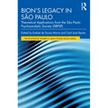 Bion's Legacy in São Paulo: Theoretical Applications from the São Paulo Psychoanalytic Society (Sbpsp)