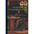 Historia De La Filosofía, Volume 4...