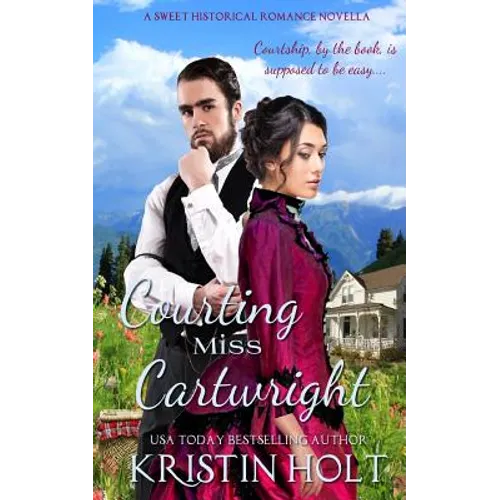 Courting Miss Cartwright: A Sweet Western Historical Romance Novella