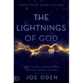 The Lightnings of God: How to Be a Transmitter for the Power of God