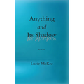 Anything and Its Shadow: Poems