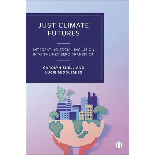 Just Climate Futures: Integrating Social Inclusion Into the Net Zero Transition