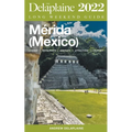 Merida (Mexico) - The Delaplaine 2022 Long Weekend Guide