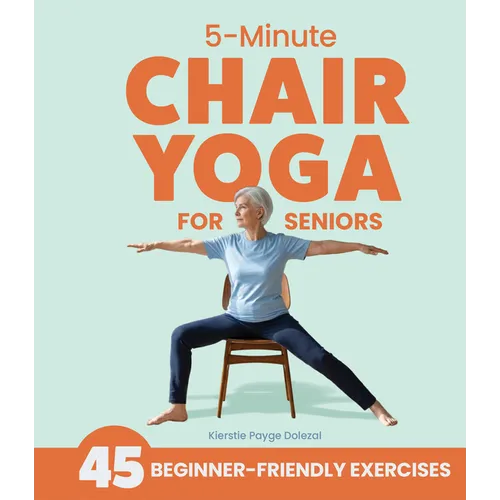 5-Minute Chair Yoga for Seniors: Simple Exercises to Improve Mobility and Reclaim Your Confidence