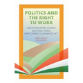 Politics and the Right to Work: India's National Rural Employment Guarantee ACT