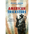American Tricksters: Thoughts on the Shadow Side of a Culture's Psyche