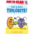 Try a Bite, Trilobite!: Ready-To-Read Level 1