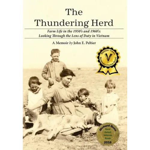 The Thundering Herd: Farm Life in the 1950's and 60's; Looking through the lens of duty in Vietnam.