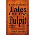 Lectionary Tales for the Pulpit, Series II, Cycle C