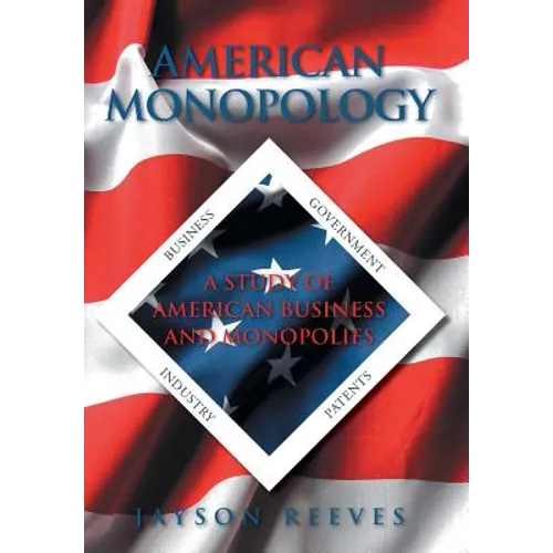 American Monopology: A Study of American Business and Monopolies