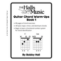 The Halls of Music Chord Warmups for Guitar Book 1