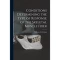 Conditions Determining the Type of Response of the Skeletal Muscle Fiber