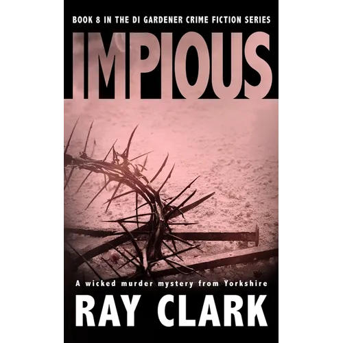 Impious: A wicked murder mystery from Yorkshire