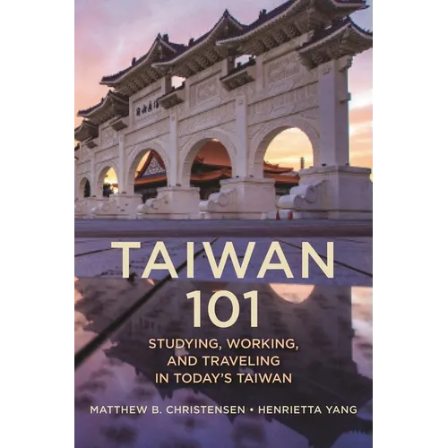 Taiwan 101: Studying, Working, and Traveling in Today's Taiwan