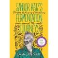 Sandor Katz's Fermentation Journeys: Recipes, Techniques, and Traditions from Around the World