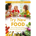 Try New Food: How to Help Picky Eaters Taste, Eat and Like New Foods