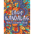 Easy Mandalas Adult Coloring Book: Calming Coloring Book With Large Print Mandalas, Designs And Patterns To Color For Relaxation