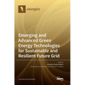 Emerging and Advanced Green Energy Technologies for Sustainable and Resilient Future Grid
