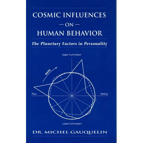 Cosmic Influences on Human Behavior: The Planetary Factors in Personality