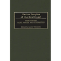 Native Peoples of the Southwest: Negotiating Land, Water, and Ethnicities