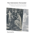 The Subversive Chronicler: Narrative Film Theory and Canon Criticism Refocus his Intention