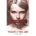 Perhaps it was Jane: A twist on the mystery of Jack the Ripper