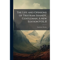 The Life and Opinions of Tristram Shandy, Gentleman. A new Edition.VOL.II