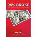 95% Broke Don't Let This Happen to You