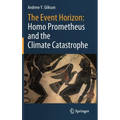 The Event Horizon: Homo Prometheus and the Climate Catastrophe