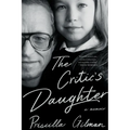 The Critic's Daughter: A Memoir