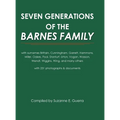 Seven Generations of the Barnes Family: with surnames Brittain, Cunningham, Garrett, Hammons, Miller, Oakes, Pool, Stanturf, Urton, Vogan, Wasson, Wen