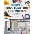 Become a Construction Technician: Carpentry, Plumbing & More: Carpentry, Plumbing & More