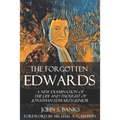 The Forgotten Edwards: A New Examination of the Life and Thought of Jonathan Edwards Junior