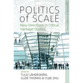 Politics of Scale: New Directions in Critical Heritage Studies