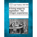 A Living Wage by Legislation: The Oregon Experience.